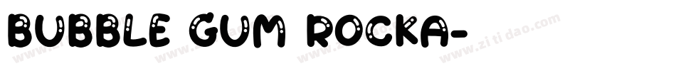 Bubble Gum RockA字体转换